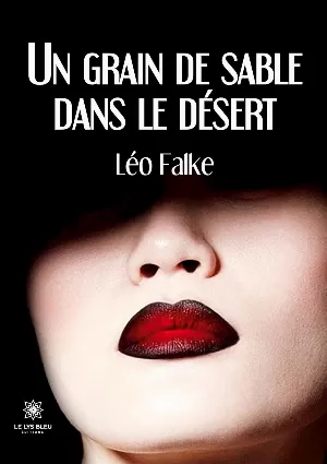 Léo Falke – Un grain de sable dans le désert